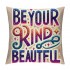 Ulloord Be Your Own Kind of Beautiful Throw pillow Case Cover, Inspirational Quotes Decorations For Home Bedroom Girl Room Dorm,Motivational Gifts For Teen Girls Women Friends Sister Daughter