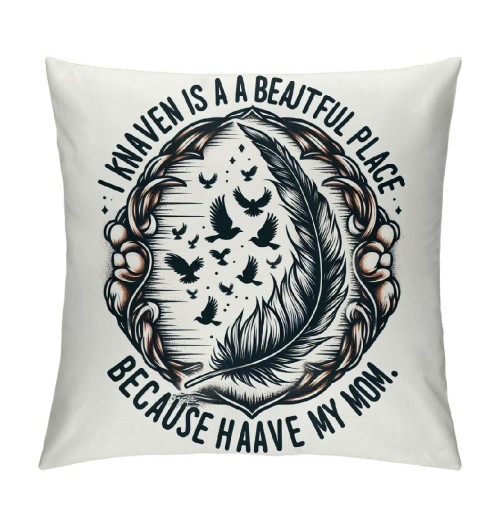 Ulloord I Know Heaven is A Beautiful Place Because They Have My Mom Throw pillow Case Cover ,Sympathy Gift Decorations For Home Bedroom Living Room, Gift for Loss of Mom